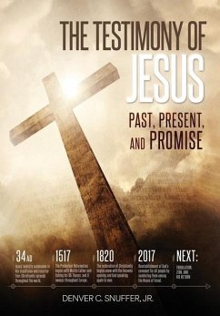 The Testimony of Jesus: Past, Present, and Promise - Snuffer, Denver C.