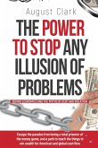 The Power To Stop Any Illusion Of Problems