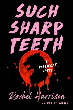 Such Sharp Teeth - Harrison, Rachel