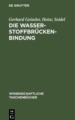 Die Wasserstoffbrückenbindung - Seidel, Heinz; Geiseler, Gerhard