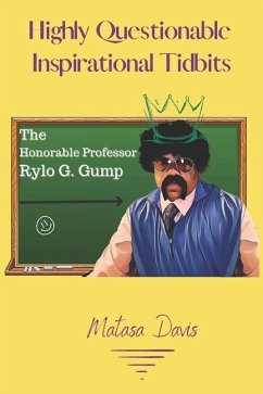 Highly Questionable Inspirational Tidbits: The Honorable Professor Rylo G. Gump - Davis, Matasa