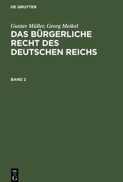 Gustav Müller; Georg Meikel: Das Bürgerliche Recht des Deutschen Reichs. Band 2 - Meikel, Georg; Müller, Gustav