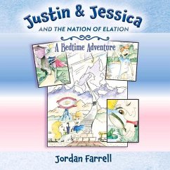 Justin & Jessica and the Nation of Elation: A Bedtime Adventure - Farrell, Jordan