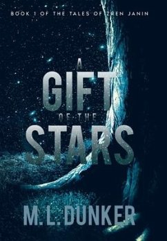 A Gift of the Stars: Book 1 of The Tales of Zren Janin - Dunker, M. L.