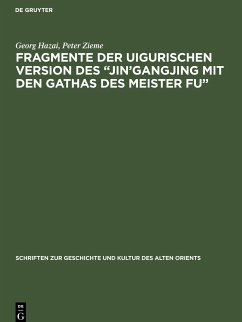 Fragmente der uigurischen Version des ¿Jin¿gangjing mit den Gathas des Meister Fu¿ - Hazai, Georg; Zieme, Peter