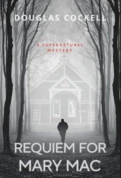 Requiem For Mary Mac: A Supernatural Mystery - Cockell, Douglas