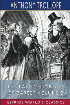 The Last Chronicle of Barset, Volume 2 (Esprios Classics) - Trollope, Anthony