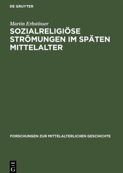 Sozialreligiöse Strömungen im Späten Mittelalter - Erbstösser, Martin