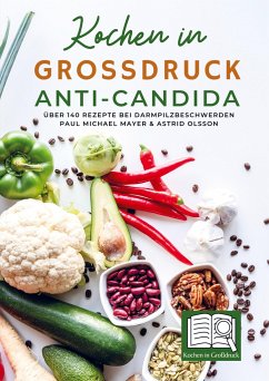 Kochen in Großdruck - Anti-Candida - Paul Michael Mayer