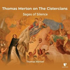 Thomas Merton on the Cistercians: Sages of Silence - Merton, Thomas