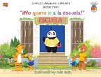 Little Linguists' Library, Book Two (Spanish): ¡No quiero ir a la escuela!