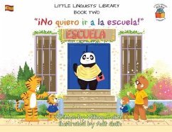 Little Linguists' Library, Book Two (Spanish): ¡No quiero ir a la escuela! - Collier, William
