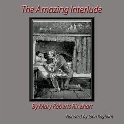 The Amazing Interlude - Rinehart, Mary Roberts