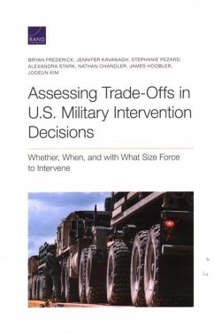 Assessing Trade-Offs in U.S. Military Intervention Decisions - Frederick, Bryan; Kavanagh, Jennifer; Pezard, Stephanie; Stark, Alexandra; Chandler, Nathan; Hoobler, James; Kim, Jooeun