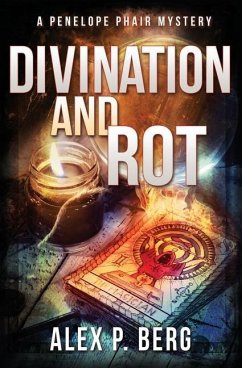 Divination and Rot: A Supernatural Mystery - Berg, Alex P.