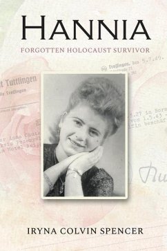 Hannia; Forgotten Holocaust Survivor - Colvin Spencer, Iryna