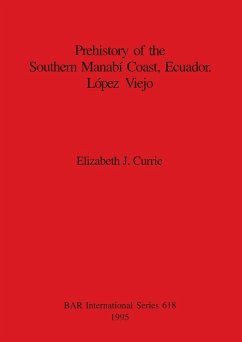 Prehistory of the Southern Manabí Coast, Ecuador. López Viejo - Currie, Elizabeth J.