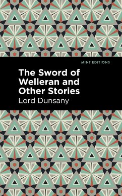 The Sword of Welleran and Other Stories - Dunsany, Lord