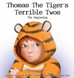 Thomas The Tiger's Terrible Twos - The Beginning - Tucker, Sarah Beliza