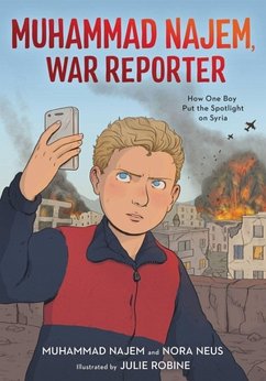 Muhammad Najem, War Reporter - Najem, Muhammad; Neus, Nora