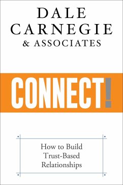 Connect!: How to Build Your Personal and Professional Network - Carnegie &. Associates, Dale