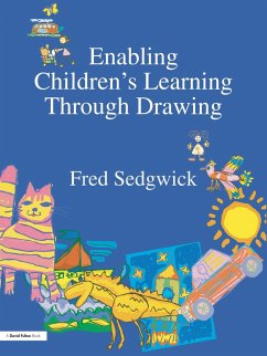 Enabling Children's Learning Through Drawing - Sedgwick, Fred