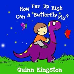 How far up high can a butterfly fly? - Kingston, Quinn