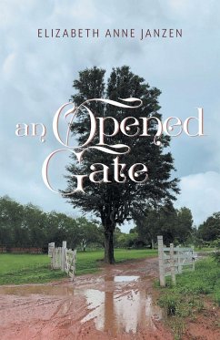 An Opened Gate - Janzen, Elizabeth Anne