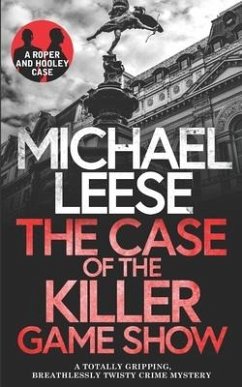 THE CASE OF THE KILLER GAMESHOW a totally gripping, breathlessly twisty crime mystery - Leese, Michael