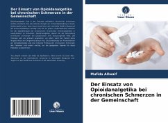 Der Einsatz von Opioidanalgetika bei chronischen Schmerzen in der Gemeinschaft - Allwaif, Mufida