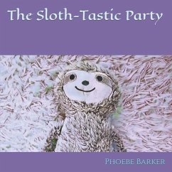 A Sloth-Tastic Party - Barker, Phoebe