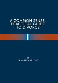 A Common Sense Practical Guide to Divorce - Marlow, Lenard