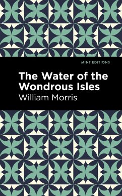 The Water of the Wonderous Isles - Morris, William