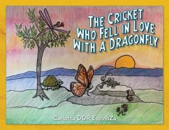 The Cricket who fell in Love with a Dragonfly - Espinoza, Carlotta Ddr