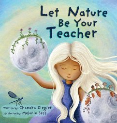 Let Nature Be Your Teacher - Ziegler, Chandra