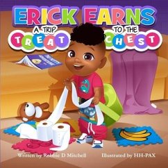 Erick Earns a Trip to the Treat Chest: The Potty Adventure - Mitchell, Robbie D.