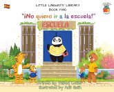 Little Linguists' Library, Book Two (Spanish): ¡No quiero ir a la escuela!