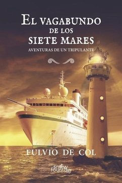 El vagabundo de los siete mares: Aventuras de un tripulante - de Col, Fulvio