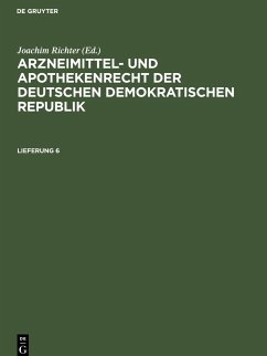 Arzneimittel- und Apothekenrecht der Deutschen Demokratischen Republik. Lieferung 6