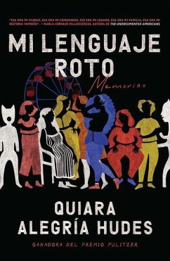 Mi Lenguaje Roto / My Broken Language - Hudes, Quiara Alegría