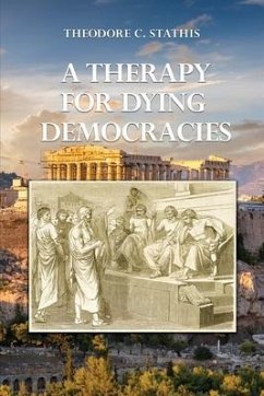 A Therapy for Dying Democracies - Stathis, Theodore C.