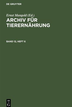 Archiv für Tierernährung. Band 12, Heft 6