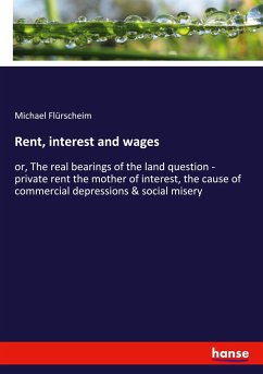Rent, interest and wages - Flürscheim, Michael