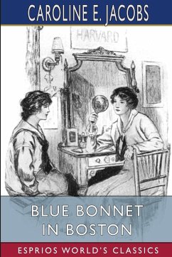 Blue Bonnet in Boston (Esprios Classics) - Jacobs, Caroline E.