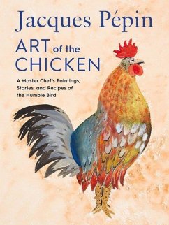 Jacques Pépin Art Of The Chicken - Pépin, Jacques