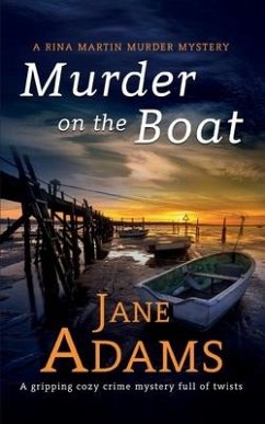 MURDER ON THE BOAT a gripping cozy crime mystery full of twists - Adams, Jane