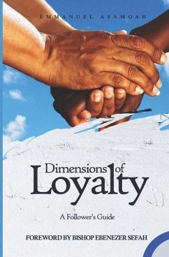 Dimensions of Loyalty: A Follower's Guide - Asamoah, Emmanuel