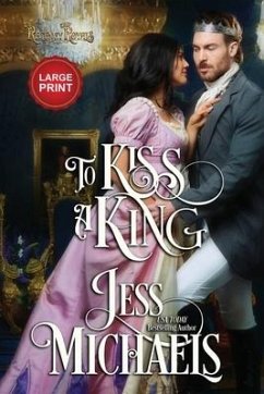 To Kiss a King: Large Print Edition - Michaels, Jess
