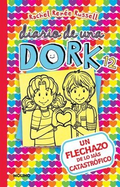 Un Flechazo de Lo Más Catastrófico / Dork Diaries: Tales from a Not-So-Secret Crush Catastrophe - Russell, Rachel Renée