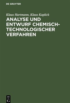 Analyse und Entwurf chemisch-technologischer Verfahren - Hartmann, Klaus;Kaplick, Klaus